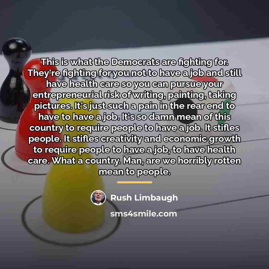 “This is what the Democrats are fighting for. They're fighting…” quote by Rush Limbaugh