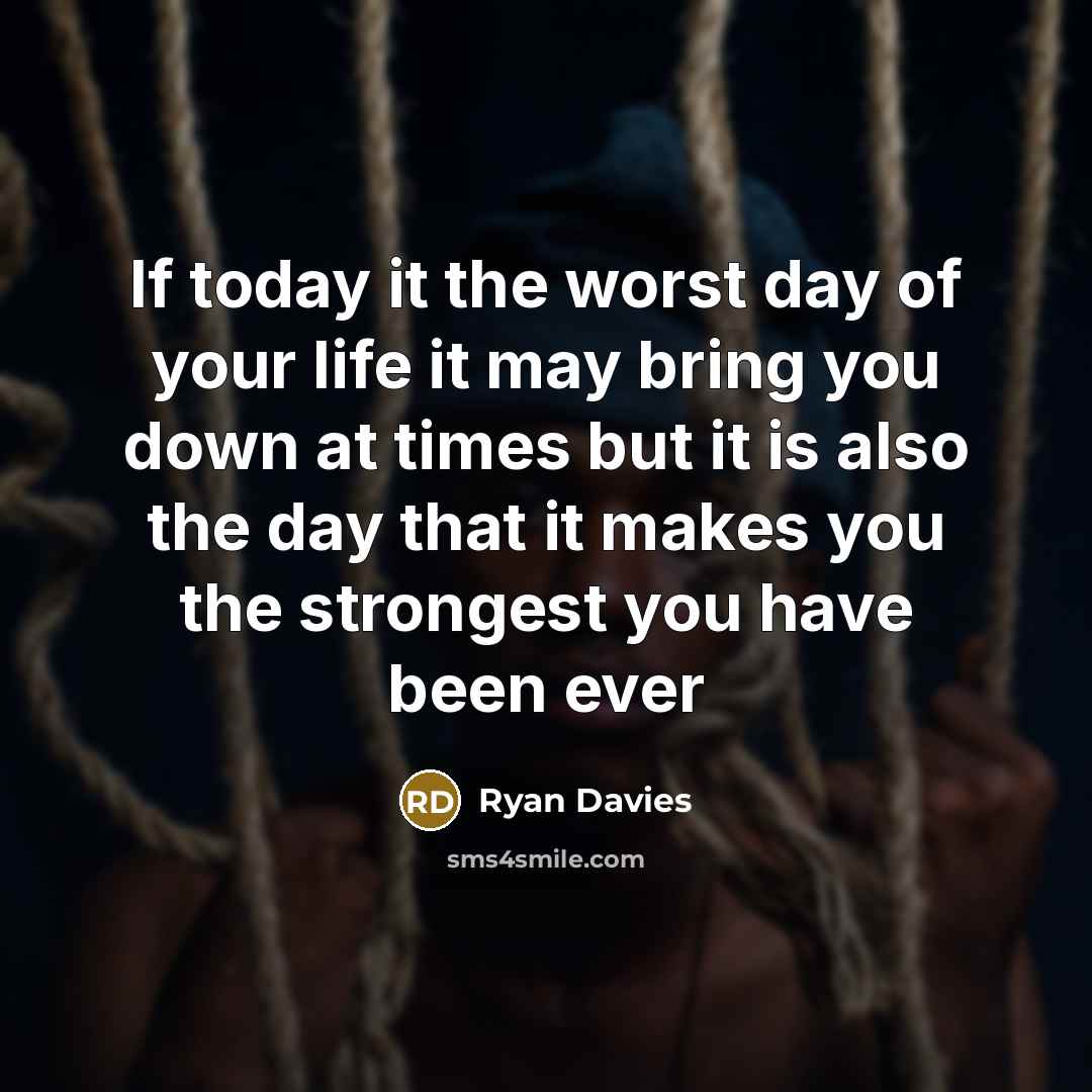 “If today it the worst day of your life it…” quote by Ryan Davies