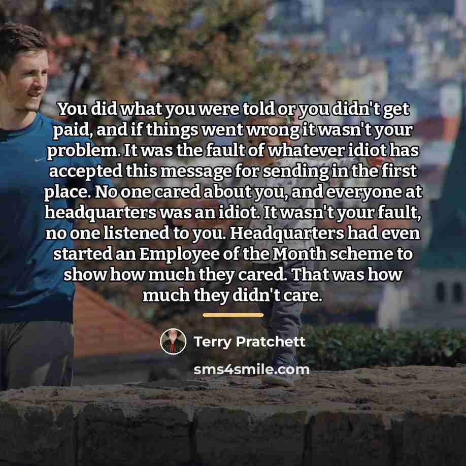 “You did what you were told or you didn't get…” quote by Terry Pratchett