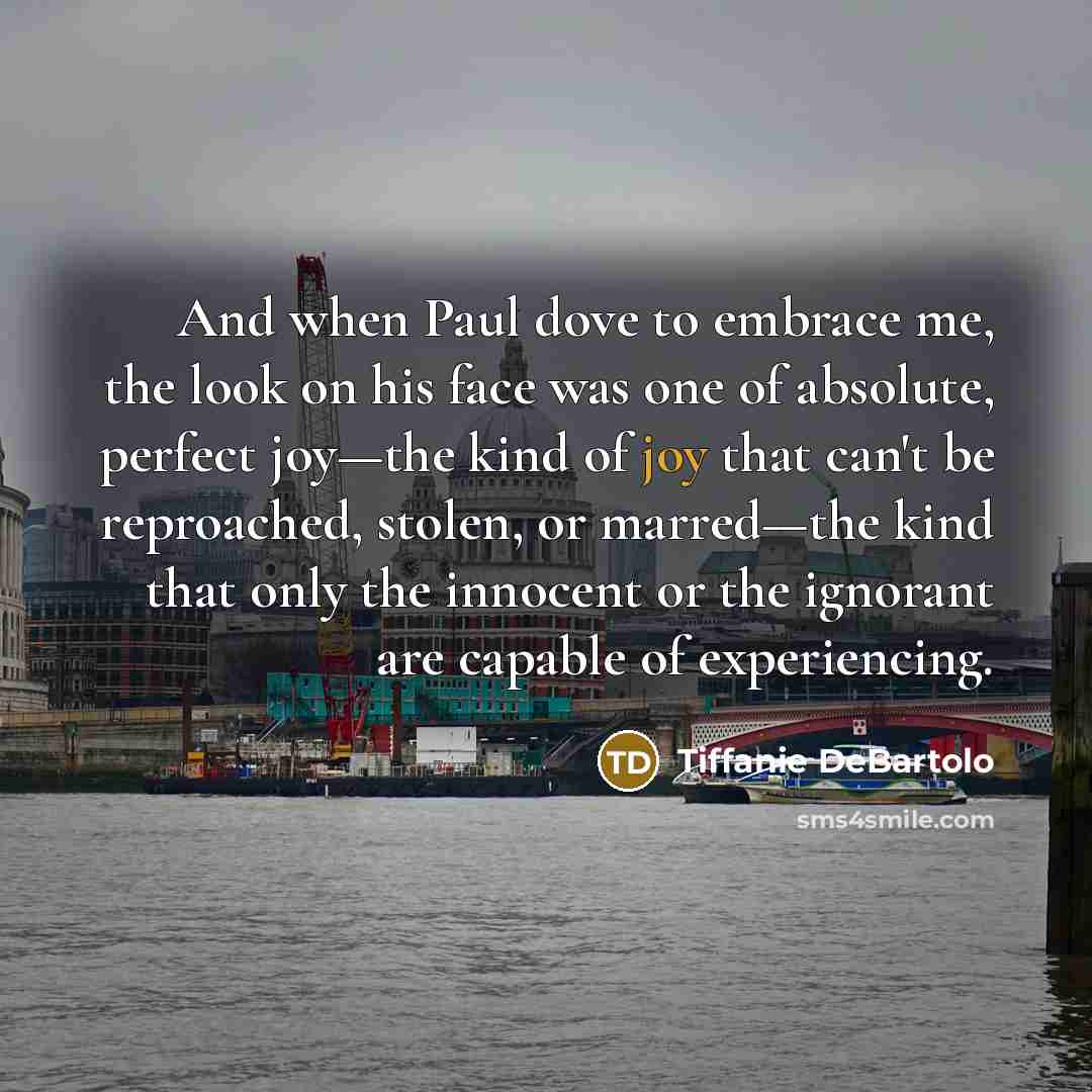 “And when Paul dove to embrace me, the look on…” quote by Tiffanie DeBartolo