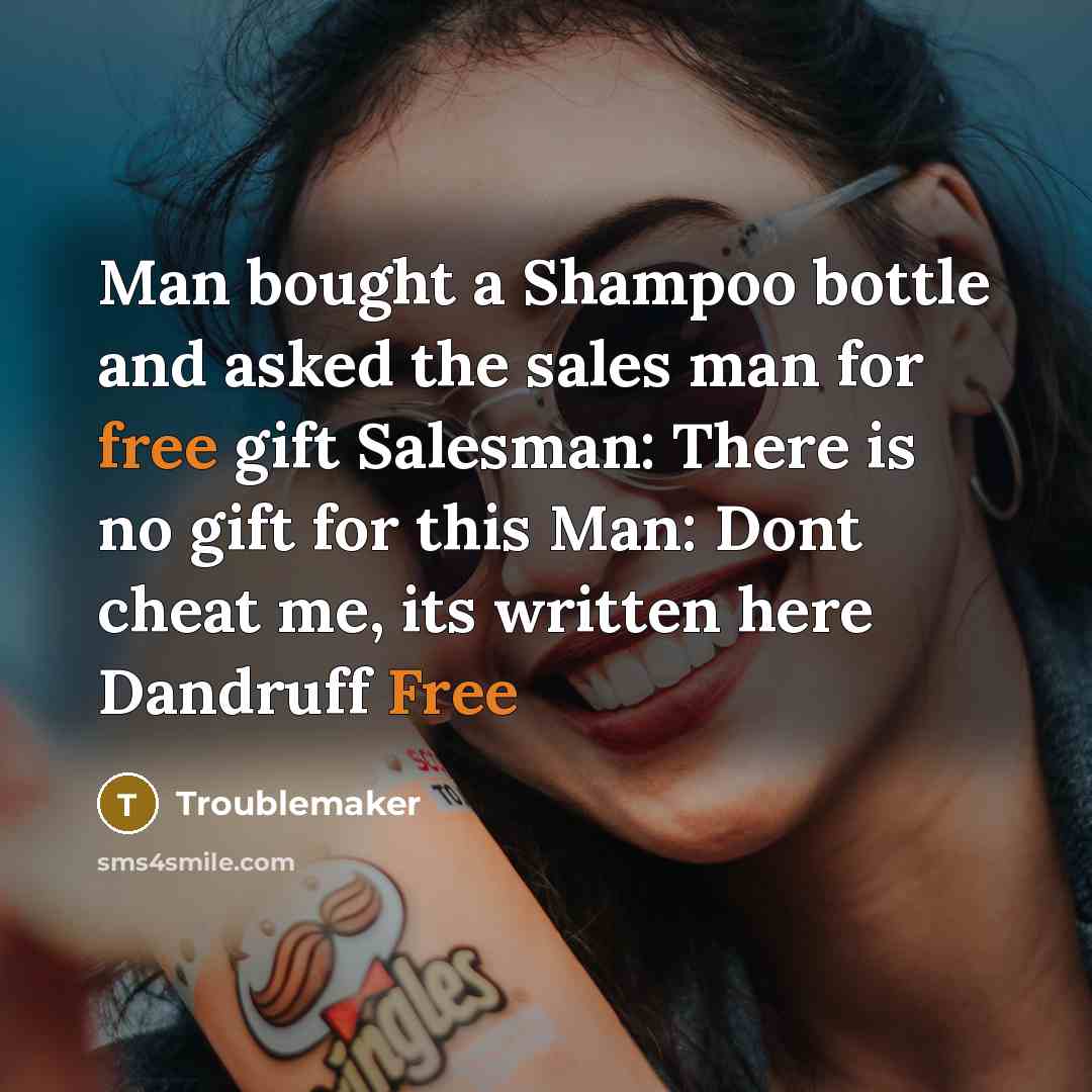“Man bought a Shampoo bottle and asked the sales man…” quote by Troublemaker