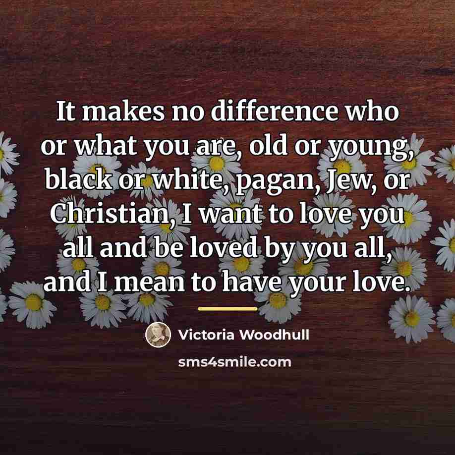“It makes no difference who or what you are, old…” quote by Victoria Woodhull