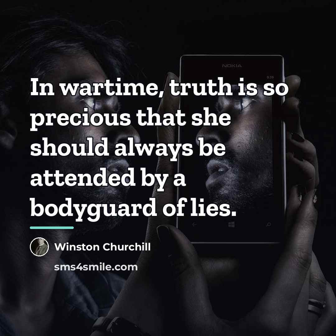 “In wartime, truth is so precious that she should always…” quote by Winston Churchill