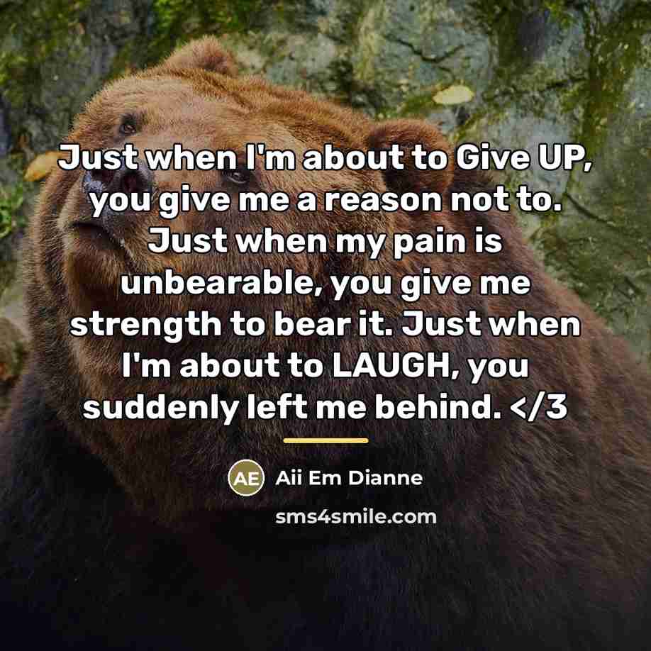 “Just when I'm about to Give UP, you give me…” quote by Aii Em Dianne