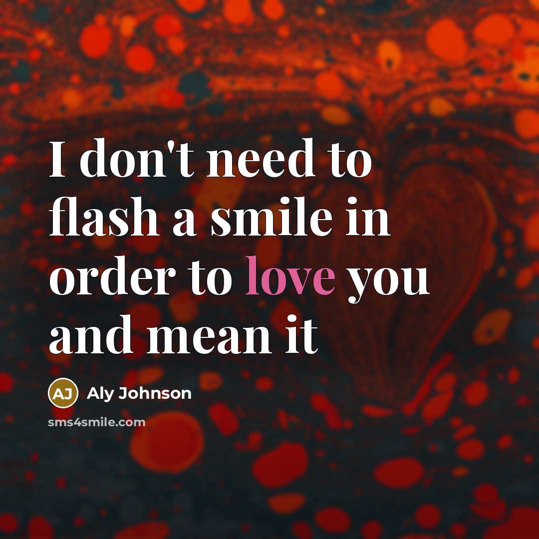“I don't need to flash a smile in order to…” quote by Aly Johnson