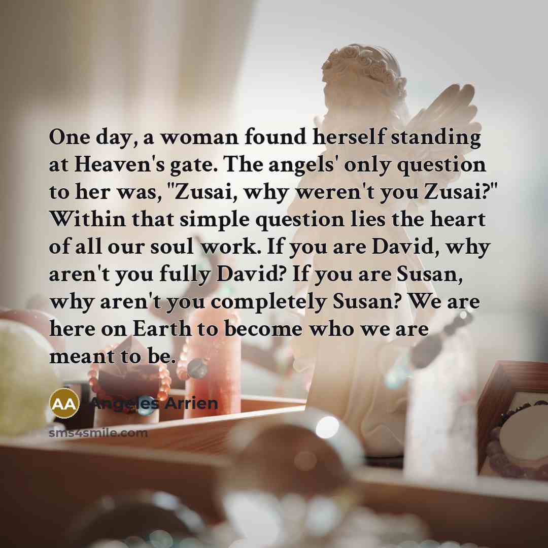 “One day, a woman found herself standing at Heaven's gate.…” quote by Angeles Arrien