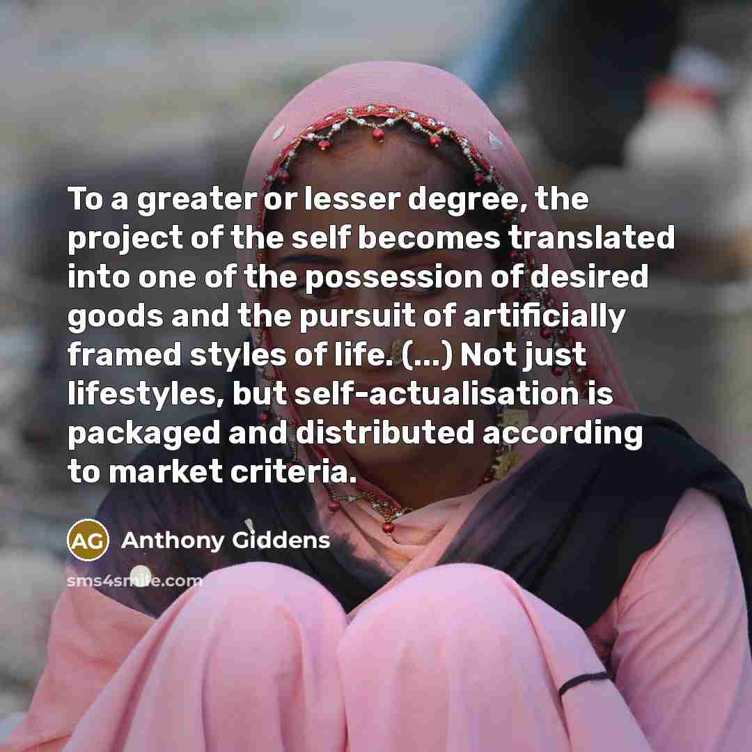 “To a greater or lesser degree, the project of the…” quote by Anthony Giddens