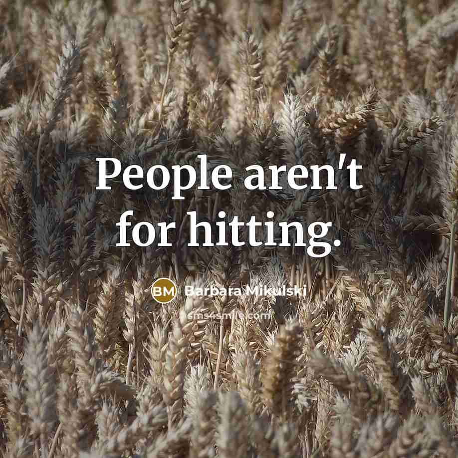 “People aren't for hitting.…” quote by Barbara Mikulski