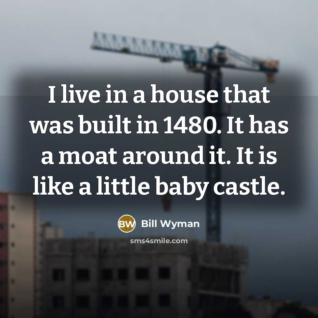 “I live in a house that was built in 1480.…” quote by Bill Wyman
