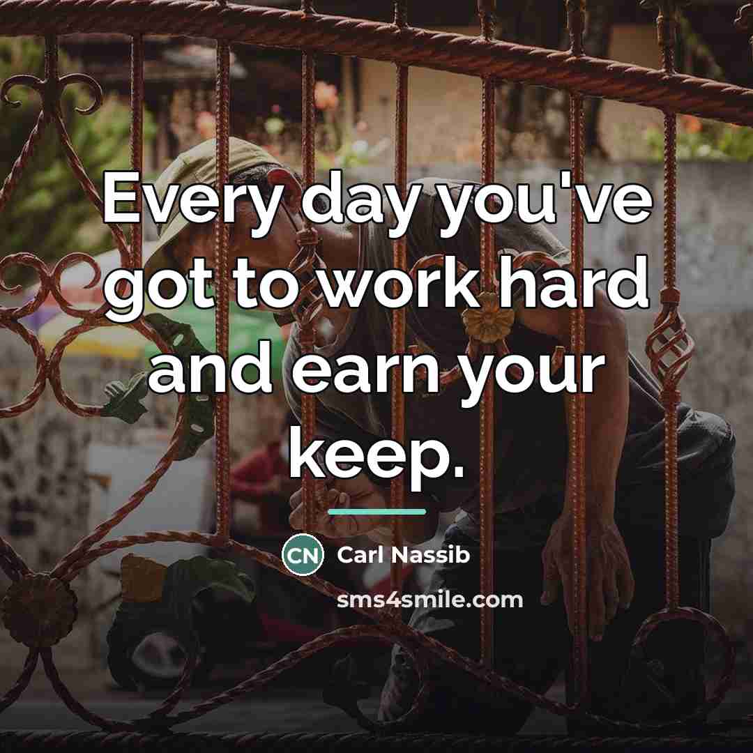 “Every day you've got to work hard and earn your…” quote by Carl Nassib