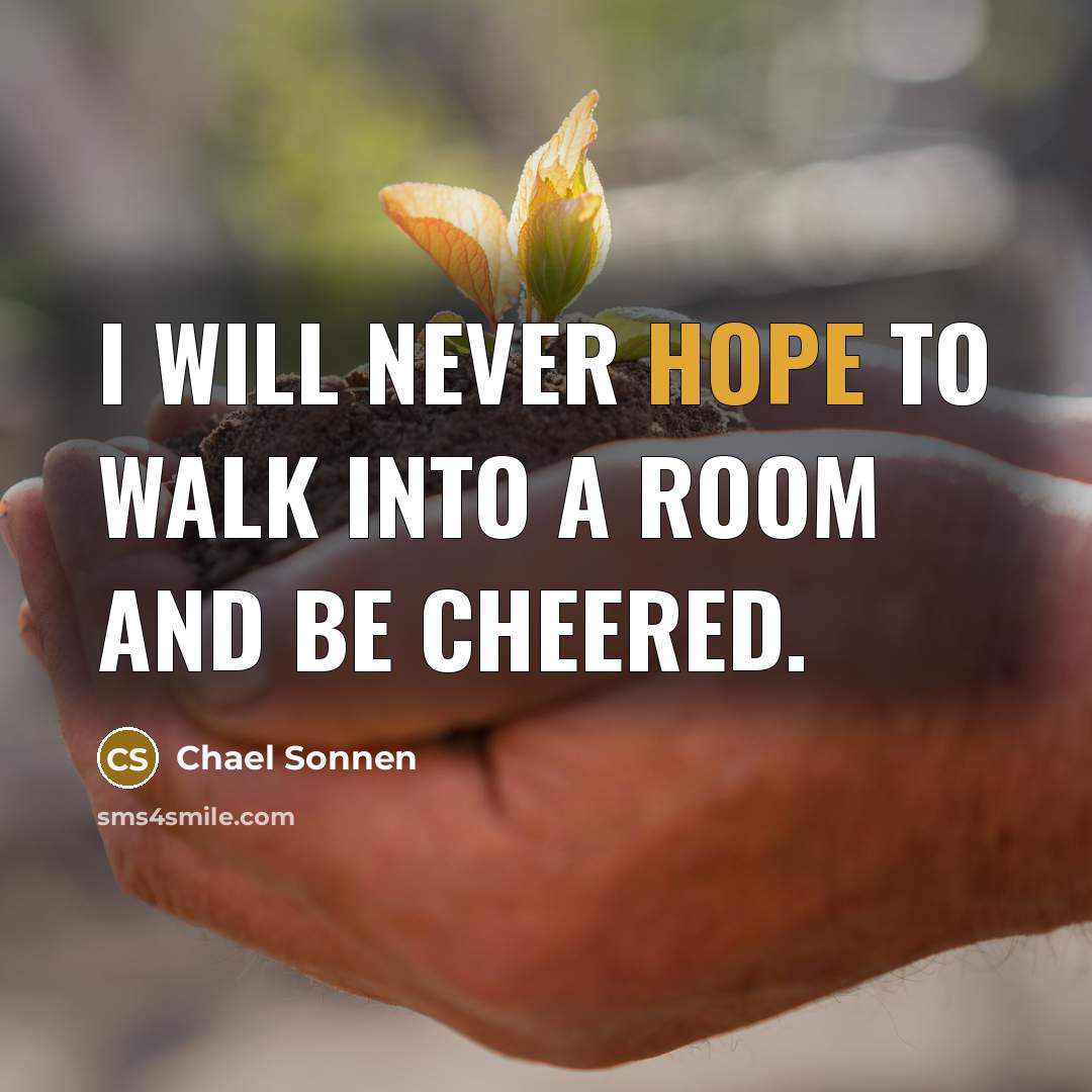 “I will never hope to walk into a room and…” quote by Chael Sonnen