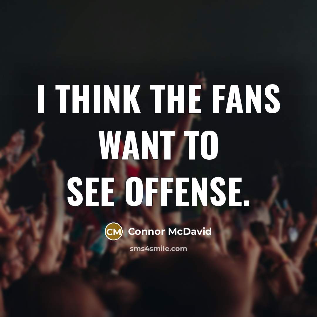 “I think the fans want to see offense.…” quote by Connor McDavid