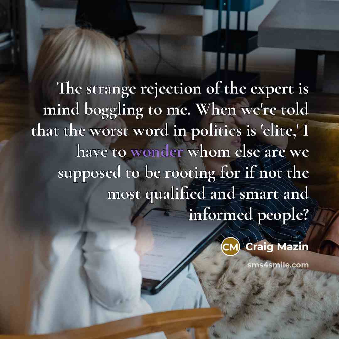 “The strange rejection of the expert is mind boggling to…” quote by Craig Mazin