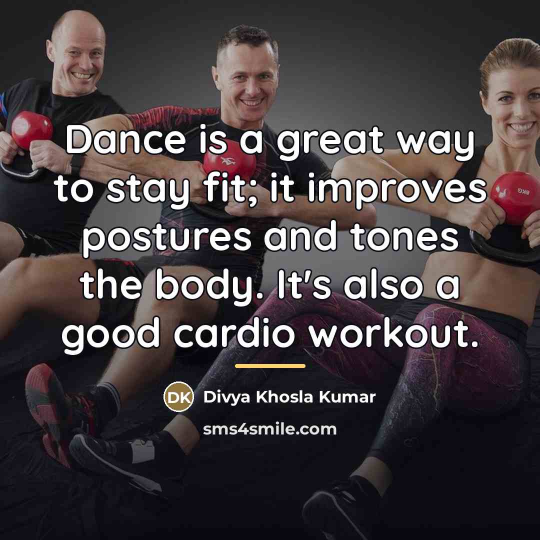 “Dance is a great way to stay fit; it improves…” quote by Divya Khosla Kumar