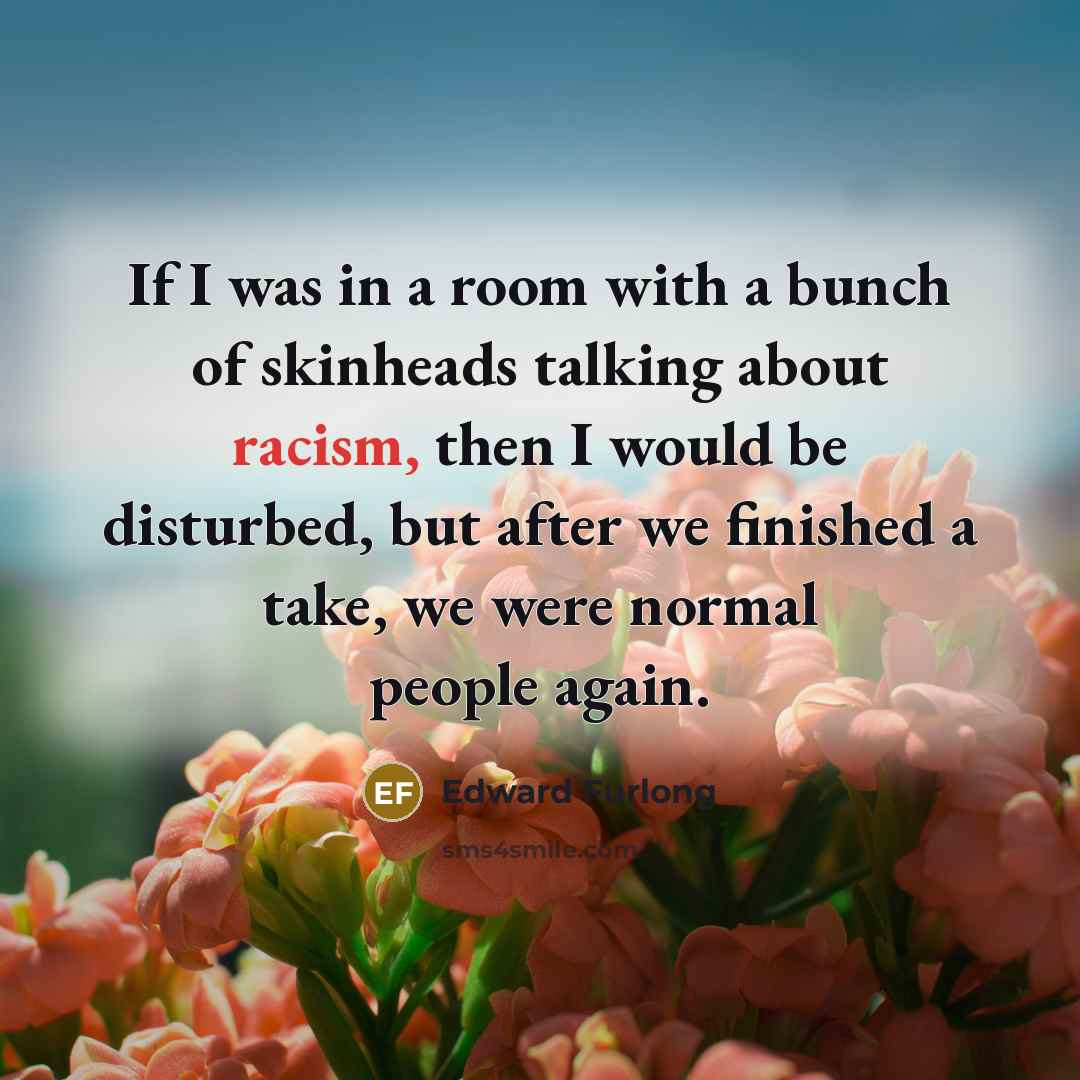 “If I was in a room with a bunch of…” quote by Edward Furlong
