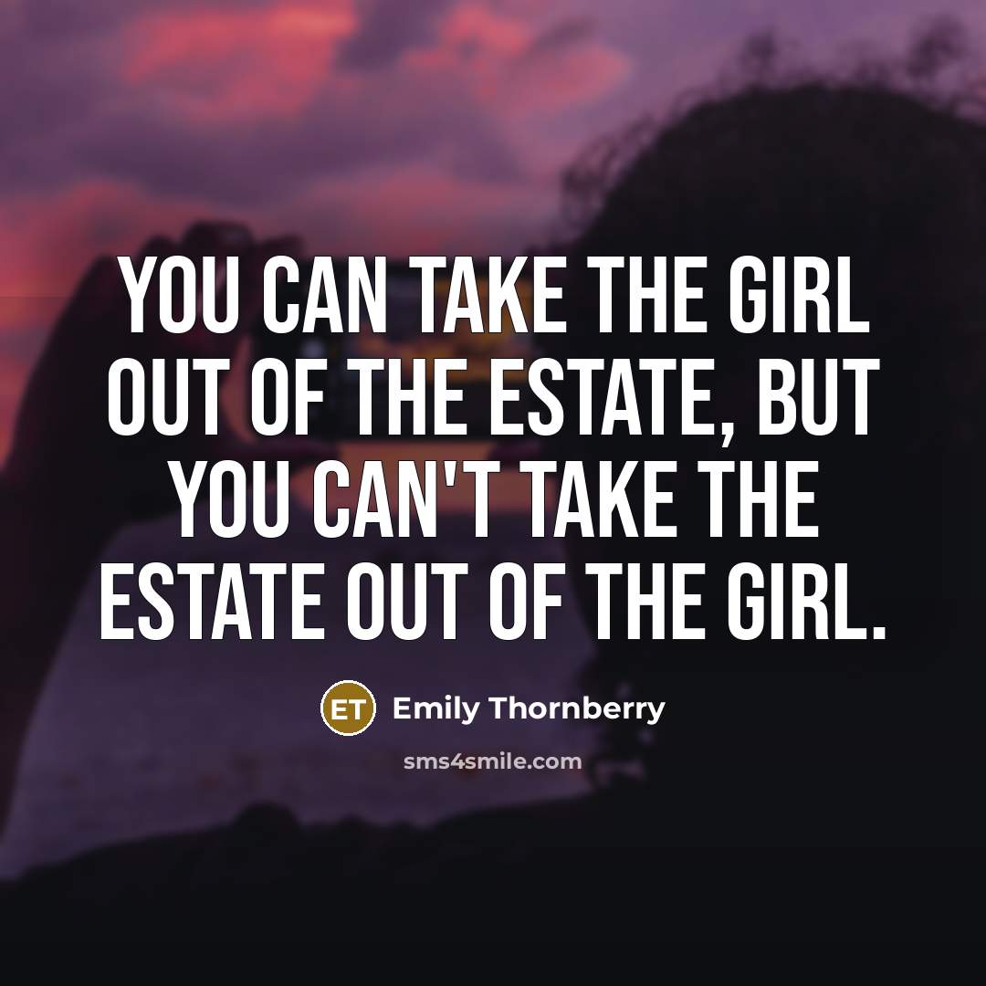 “You can take the girl out of the estate, but…” quote by Emily Thornberry
