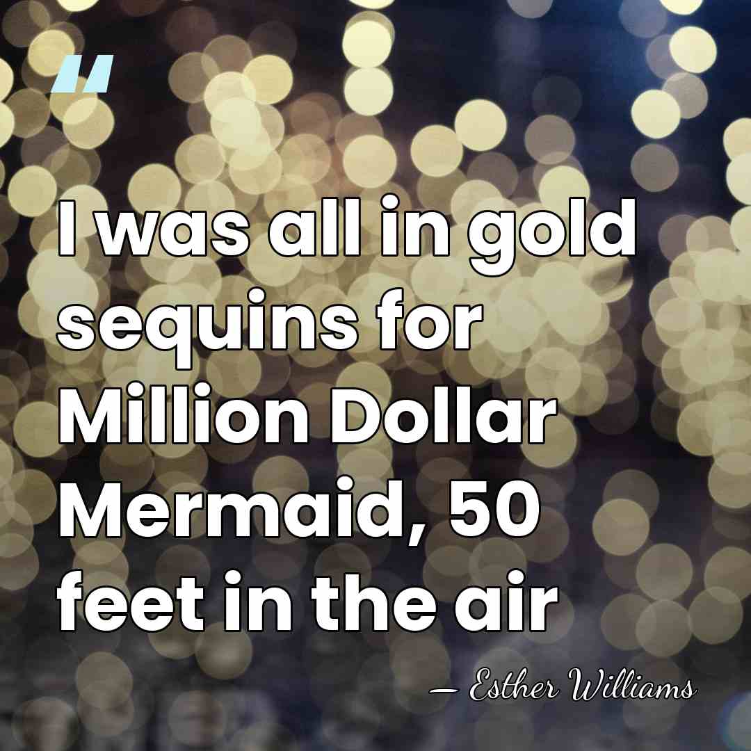 I was all in gold sequins for Million Dollar Mermaid, 50 feet&hellip; - Esther Williams