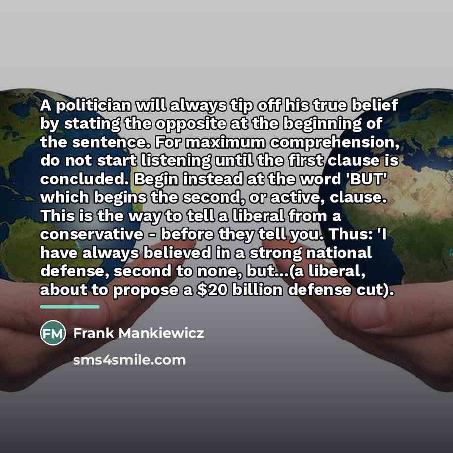 “A politician will always tip off his true belief by…” quote by Frank Mankiewicz