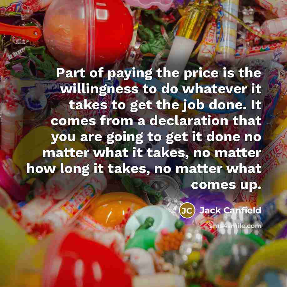 “Part of paying the price is the willingness to do…” quote by Jack Canfield