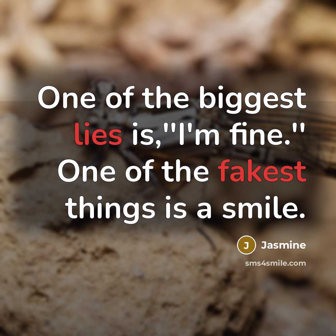 “One of the biggest lies is,''I'm fine.'' One of the…” quote by Jasmine