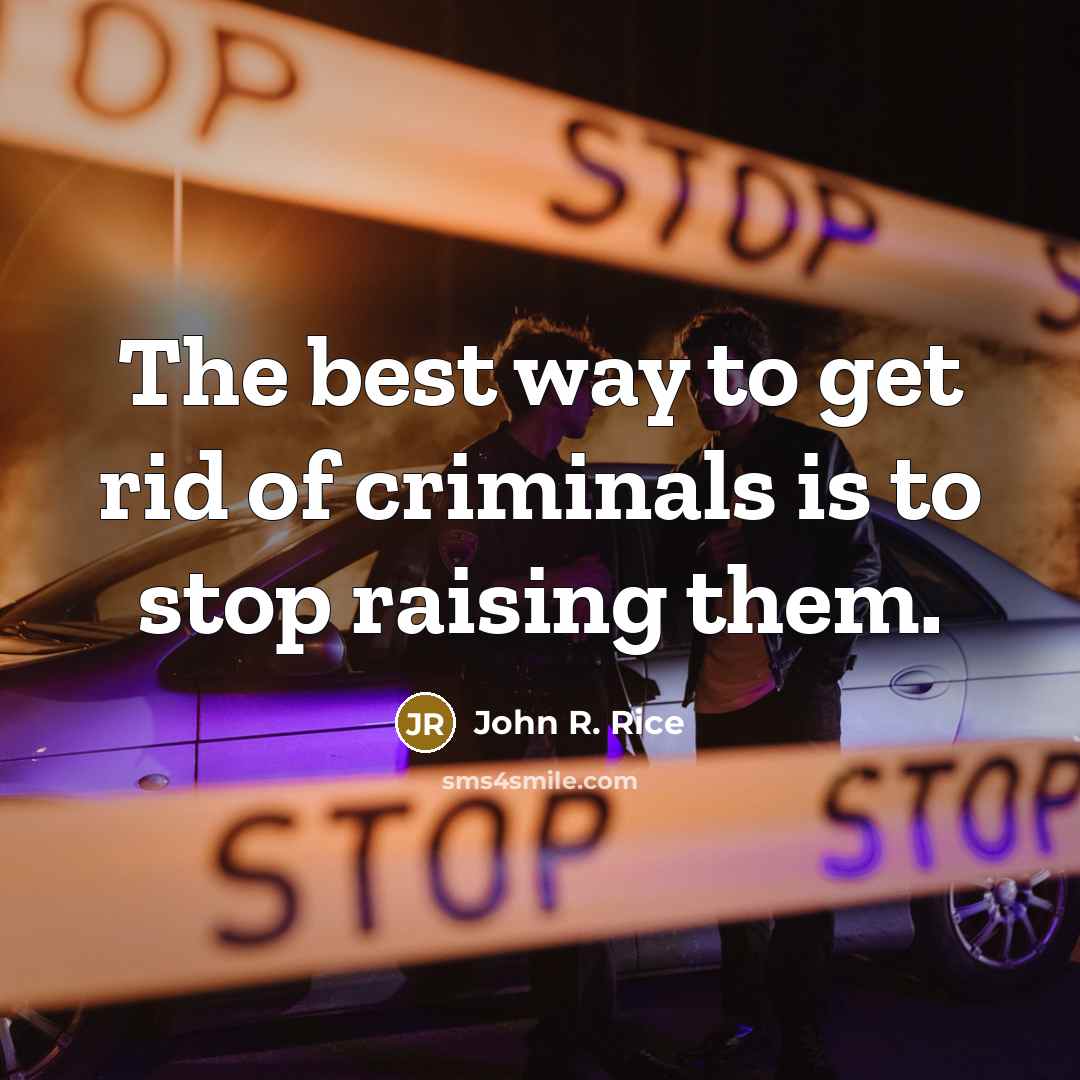 “The best way to get rid of criminals is to…” quote by John R. Rice