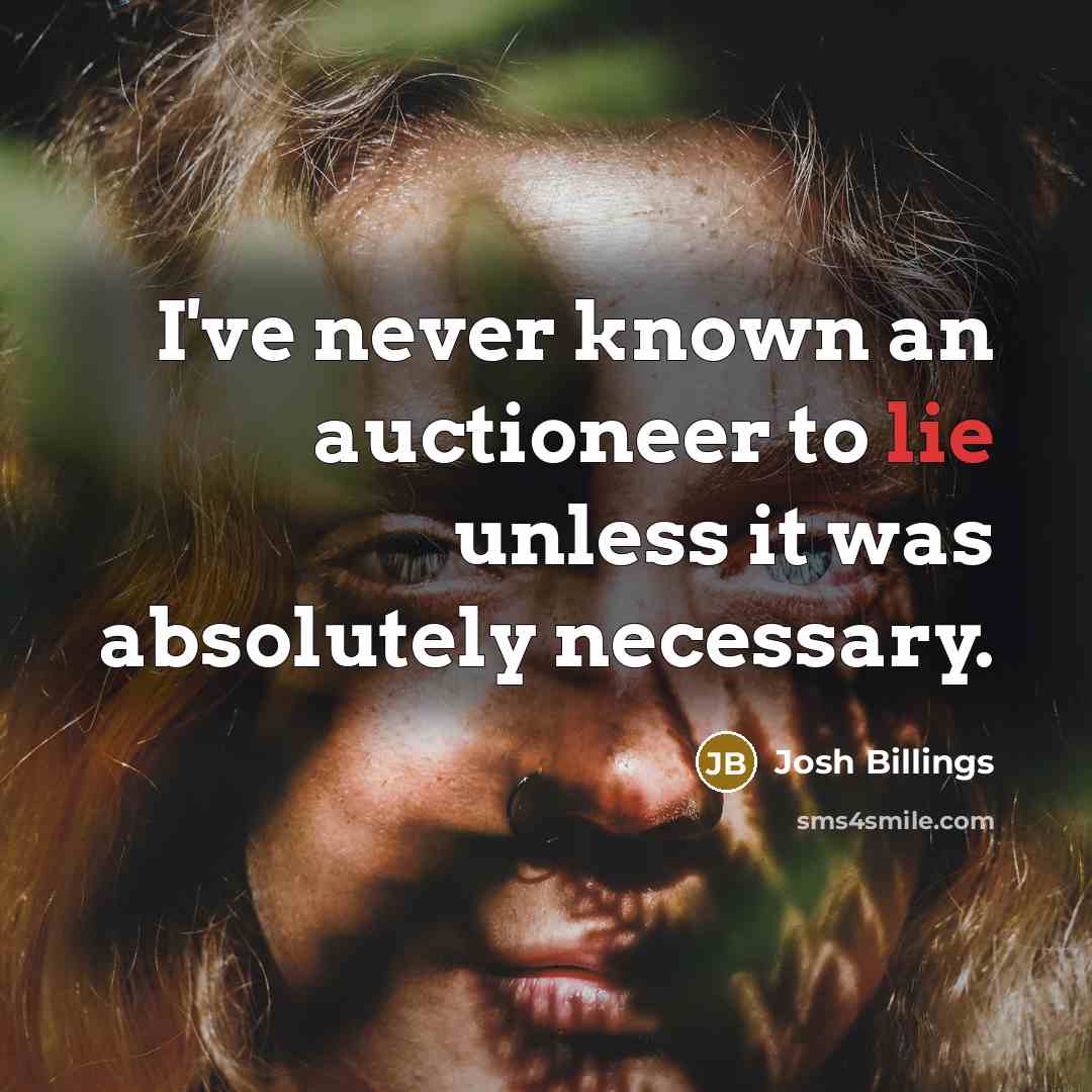“I've never known an auctioneer to lie unless it was…” quote by Josh Billings