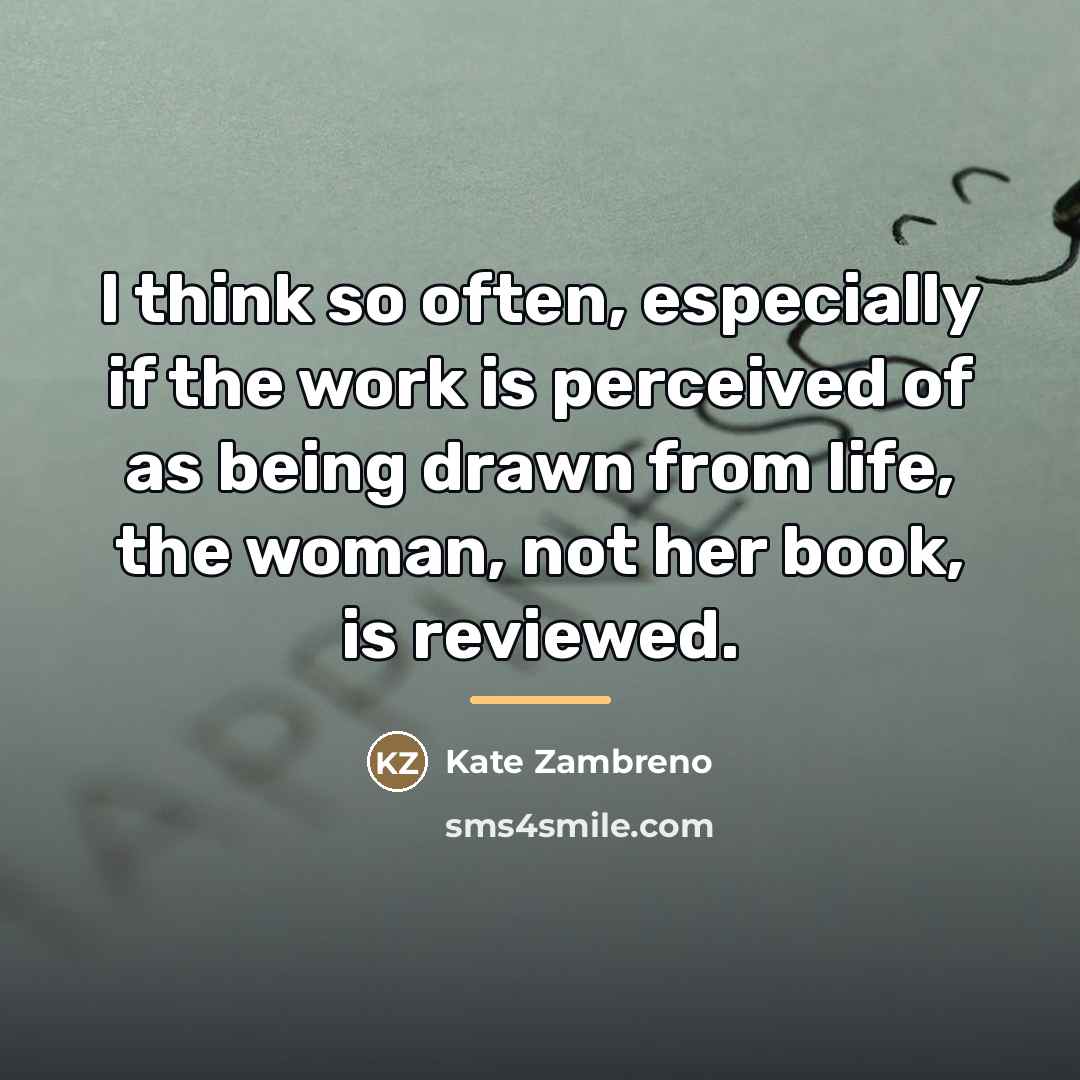 “I think so often, especially if the work is perceived…” quote by Kate Zambreno