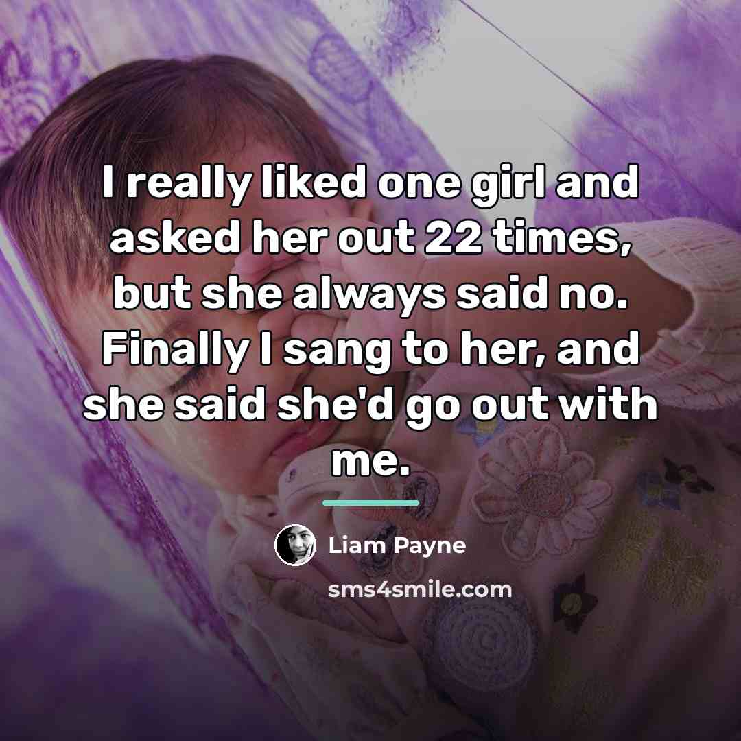 “I really liked one girl and asked her out 22…” quote by Liam Payne
