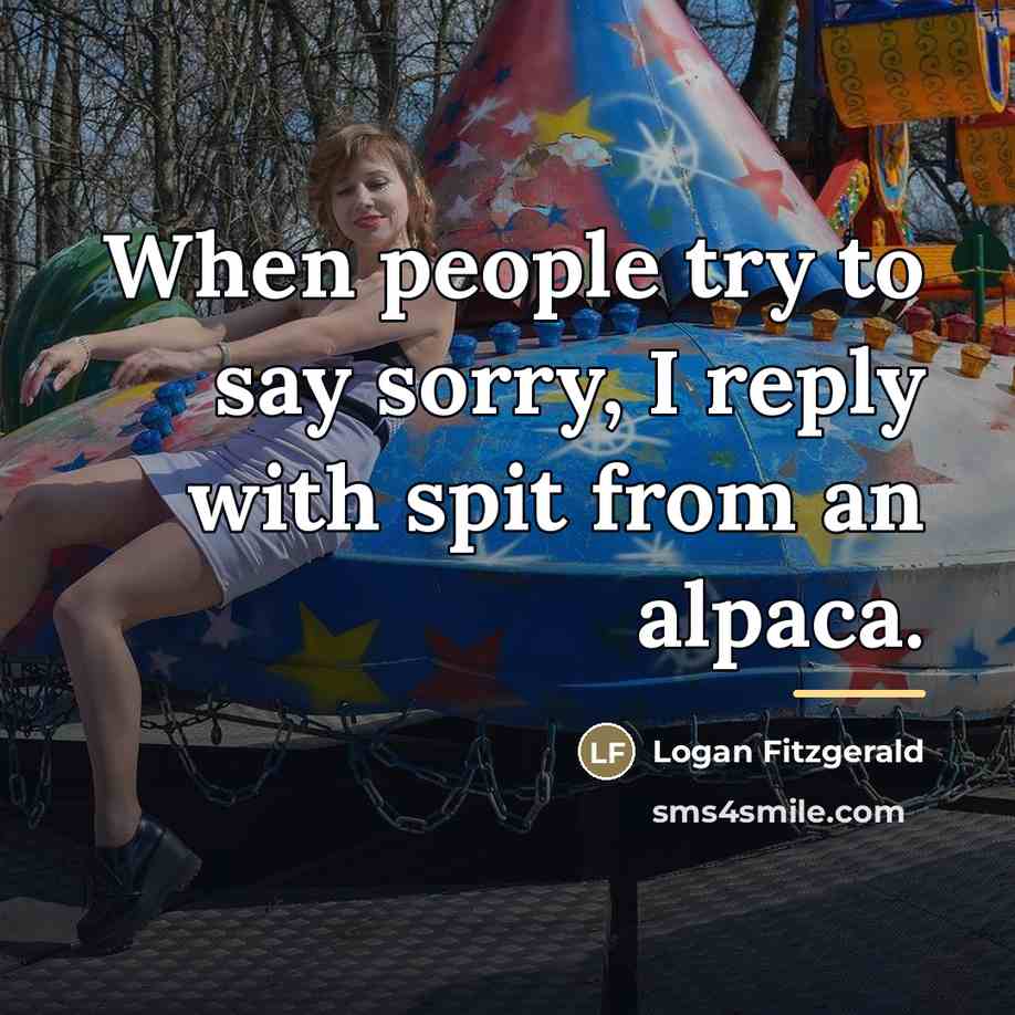 “When people try to say sorry, I reply with spit…” quote by Logan Fitzgerald