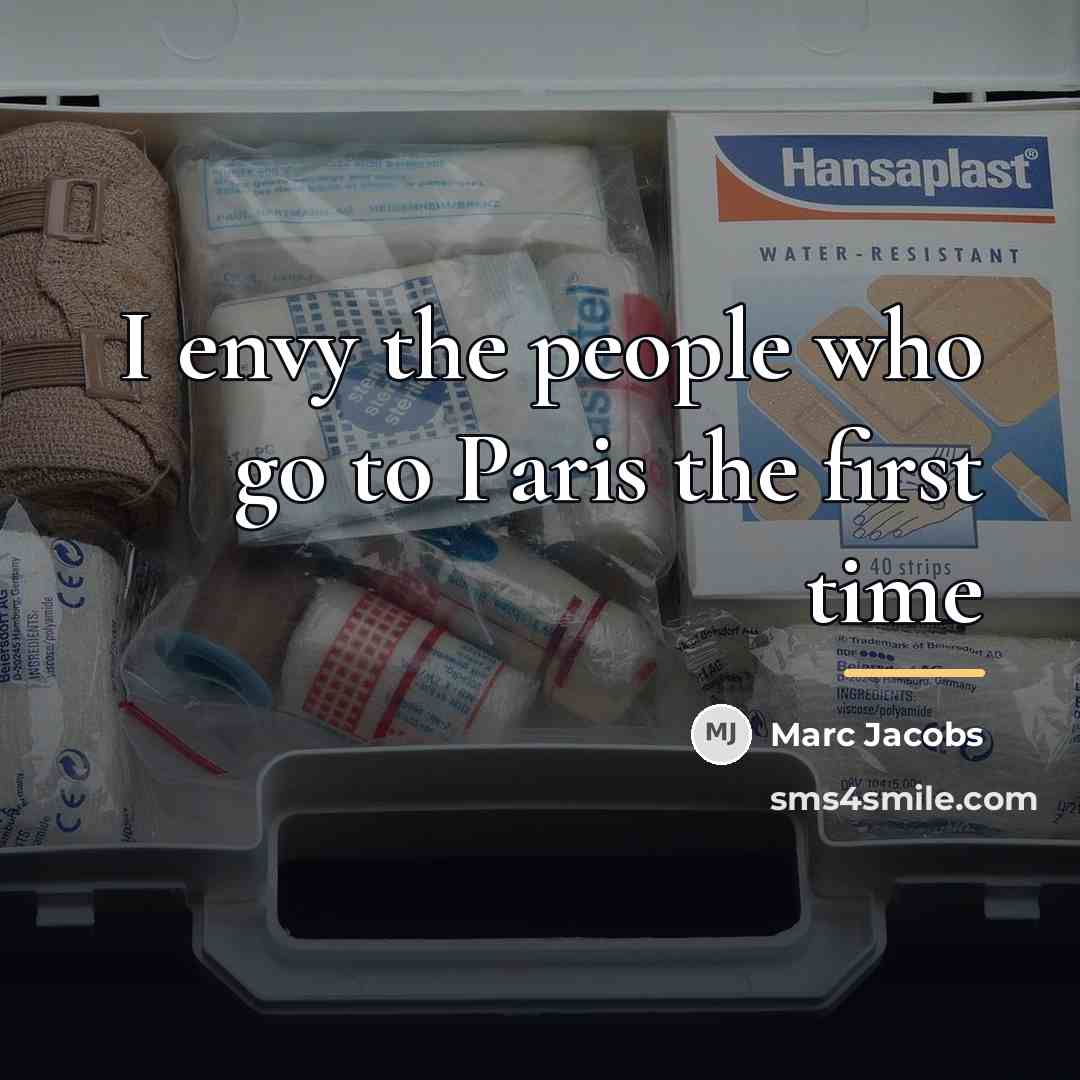 “I envy the people who go to Paris the first…” quote by Marc Jacobs