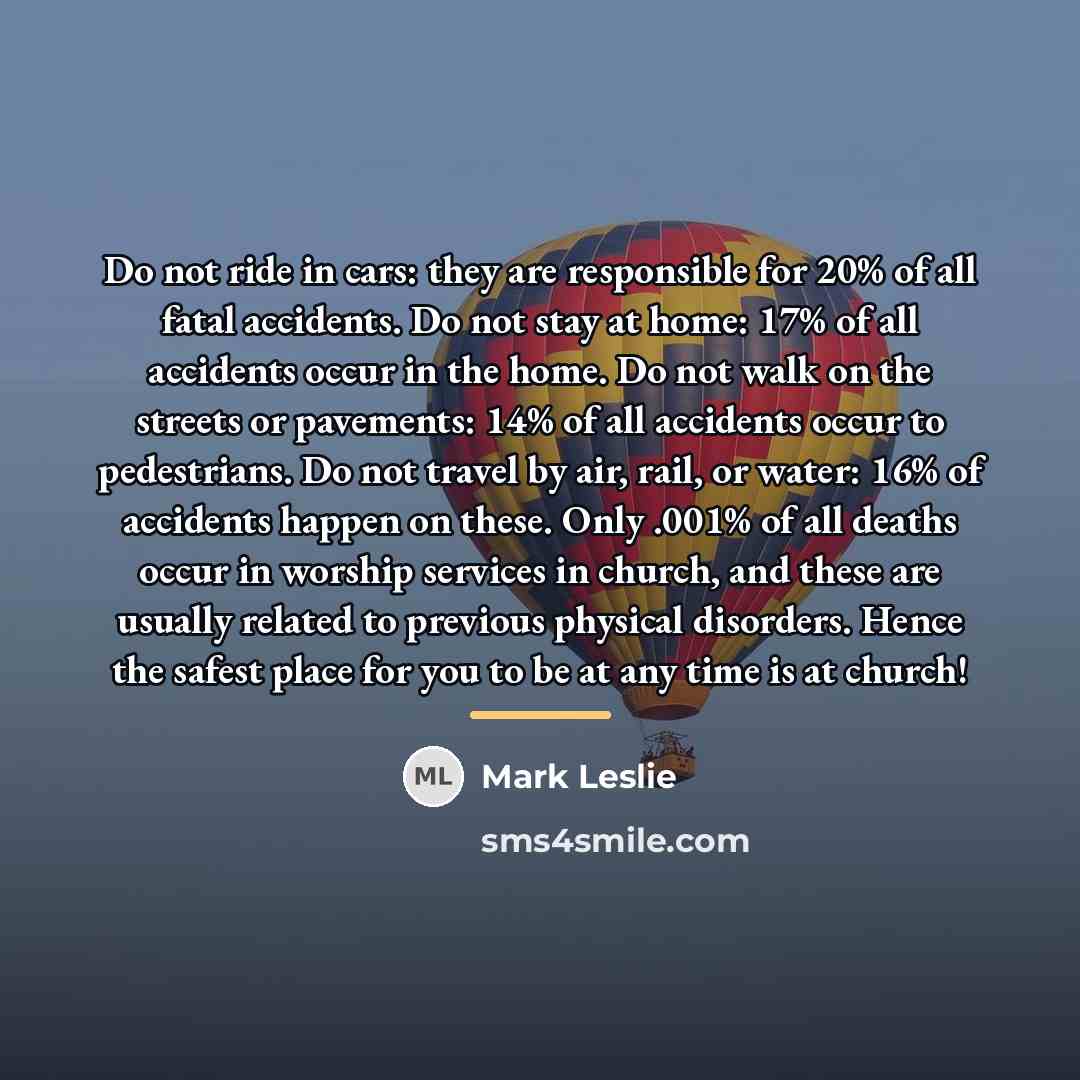 “Do not ride in cars: they are responsible for 20%…” quote by Mark Leslie