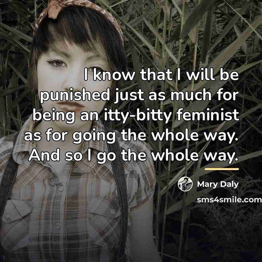 “I know that I will be punished just as much…” quote by Mary Daly