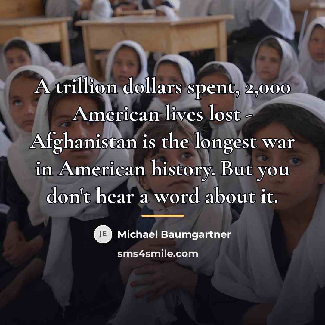 “A trillion dollars spent, 2,000 American lives lost - Afghanistan…” quote by Michael Baumgartner