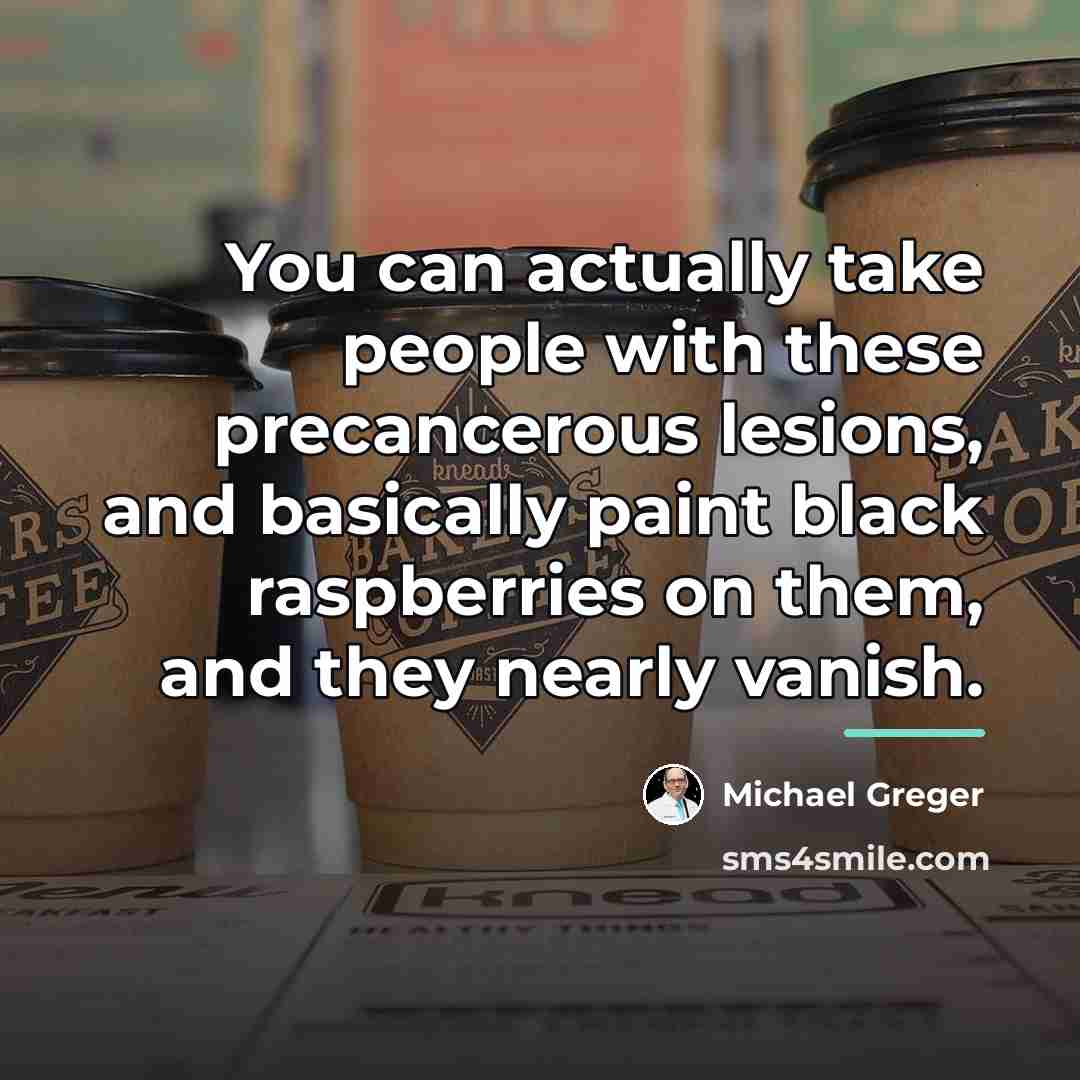 “You can actually take people with these precancerous lesions, and…” quote by Michael Greger
