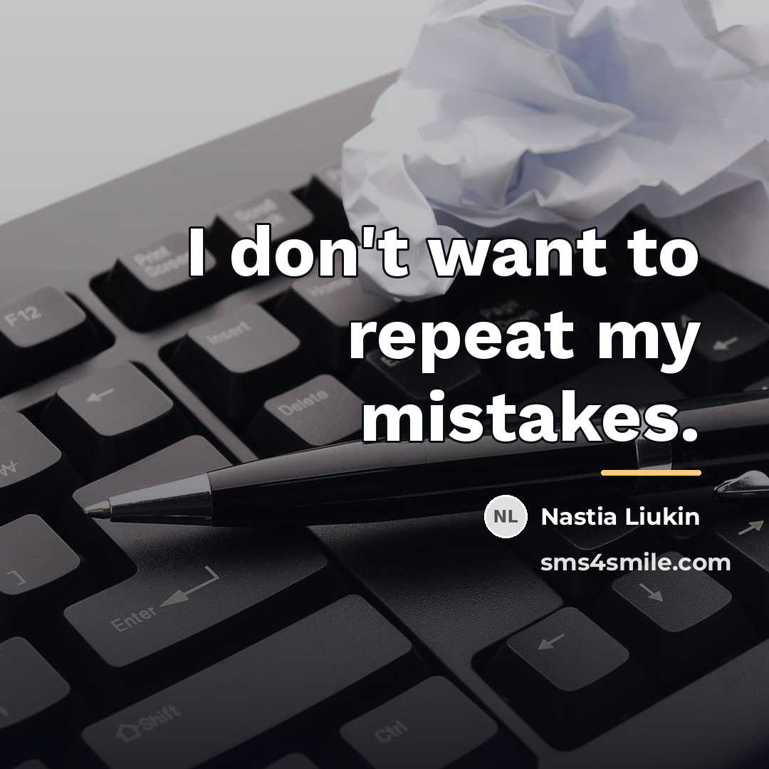 “I don't want to repeat my mistakes.…” quote by Nastia Liukin