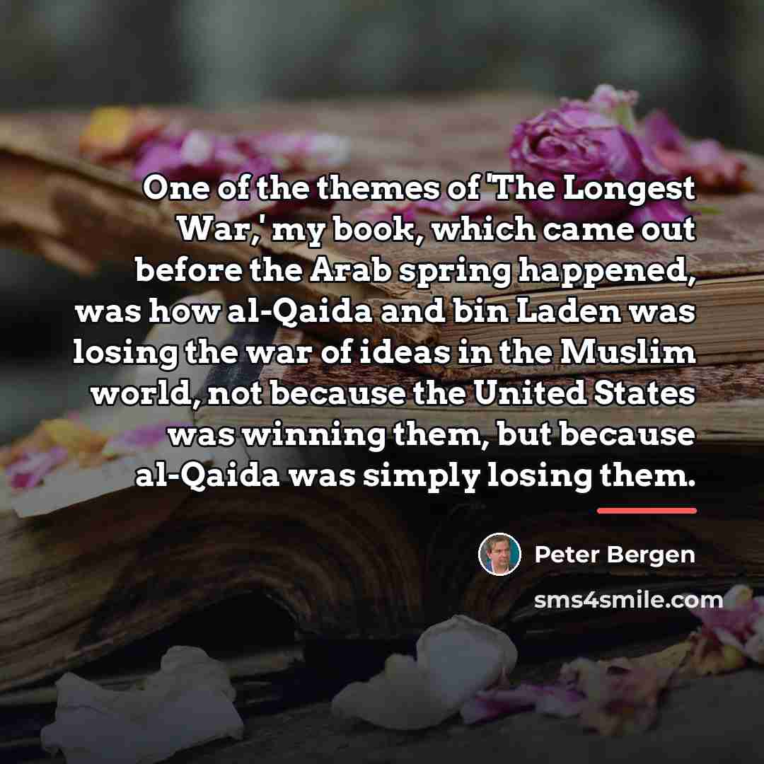“One of the themes of 'The Longest War,' my book,…” quote by Peter Bergen