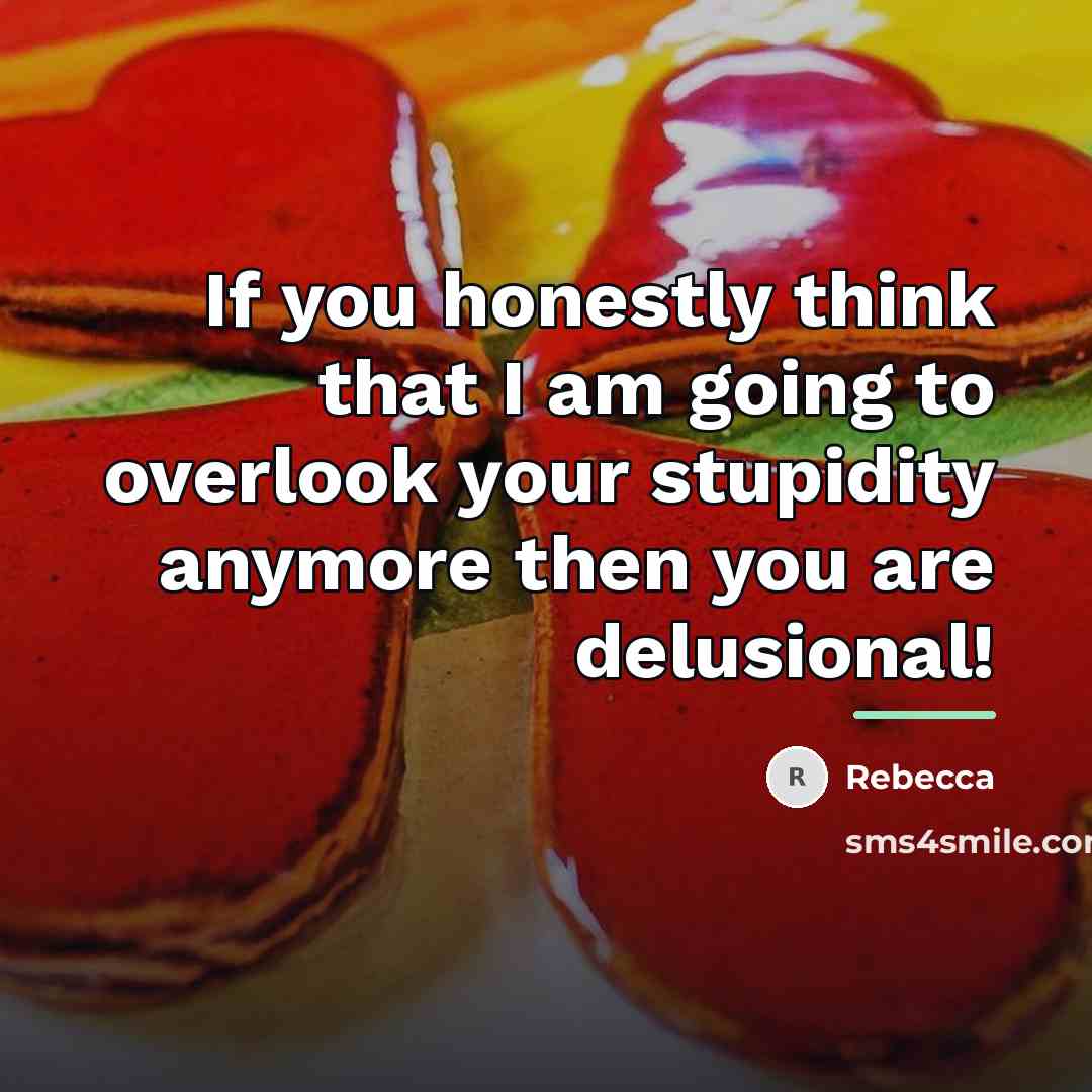 “If you honestly think that I am going to overlook…” quote by Rebecca