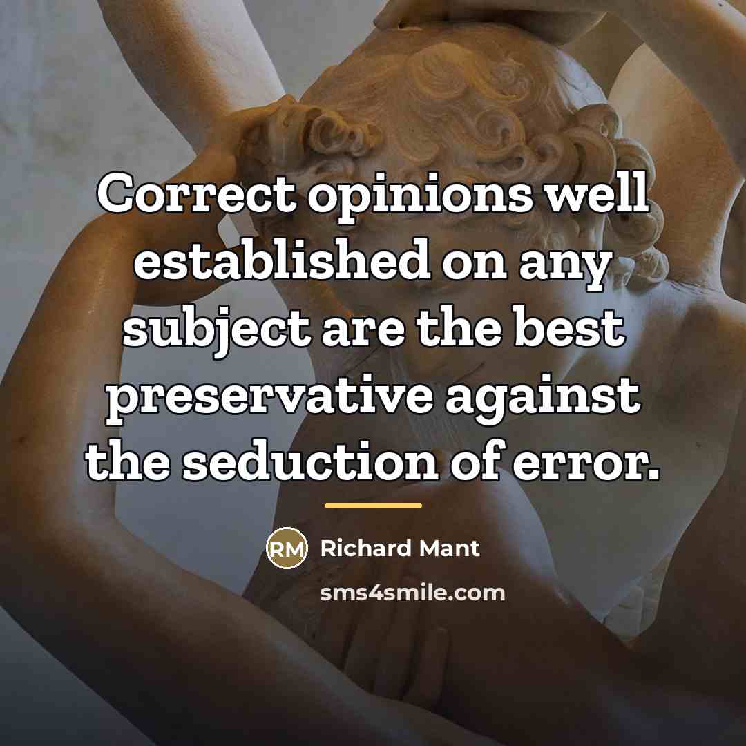 “Correct opinions well established on any subject are the best…” quote by Richard Mant