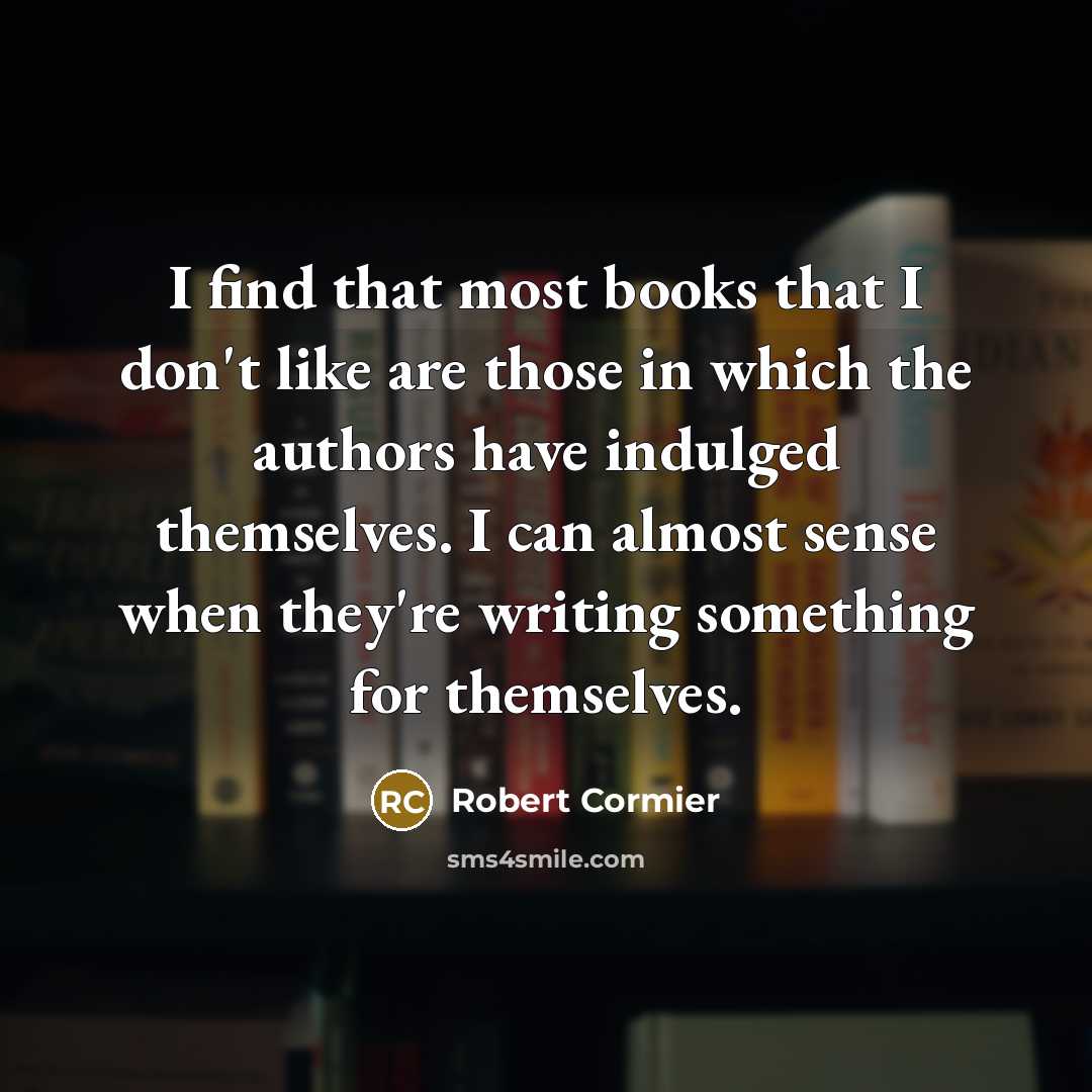 “I find that most books that I don't like are…” quote by Robert Cormier