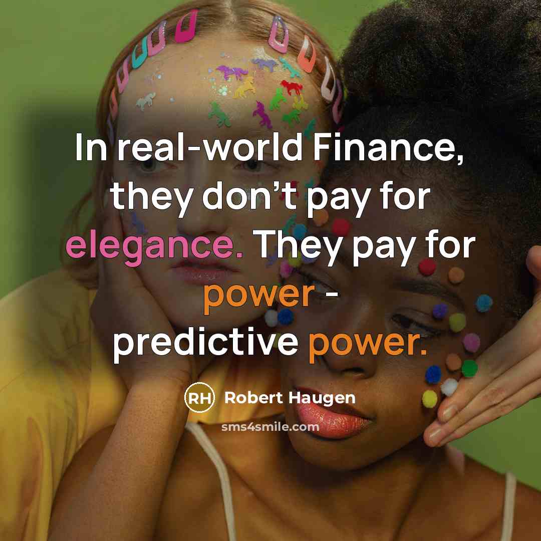 “In real-world Finance, they don't pay for elegance. They pay…” quote by Robert Haugen