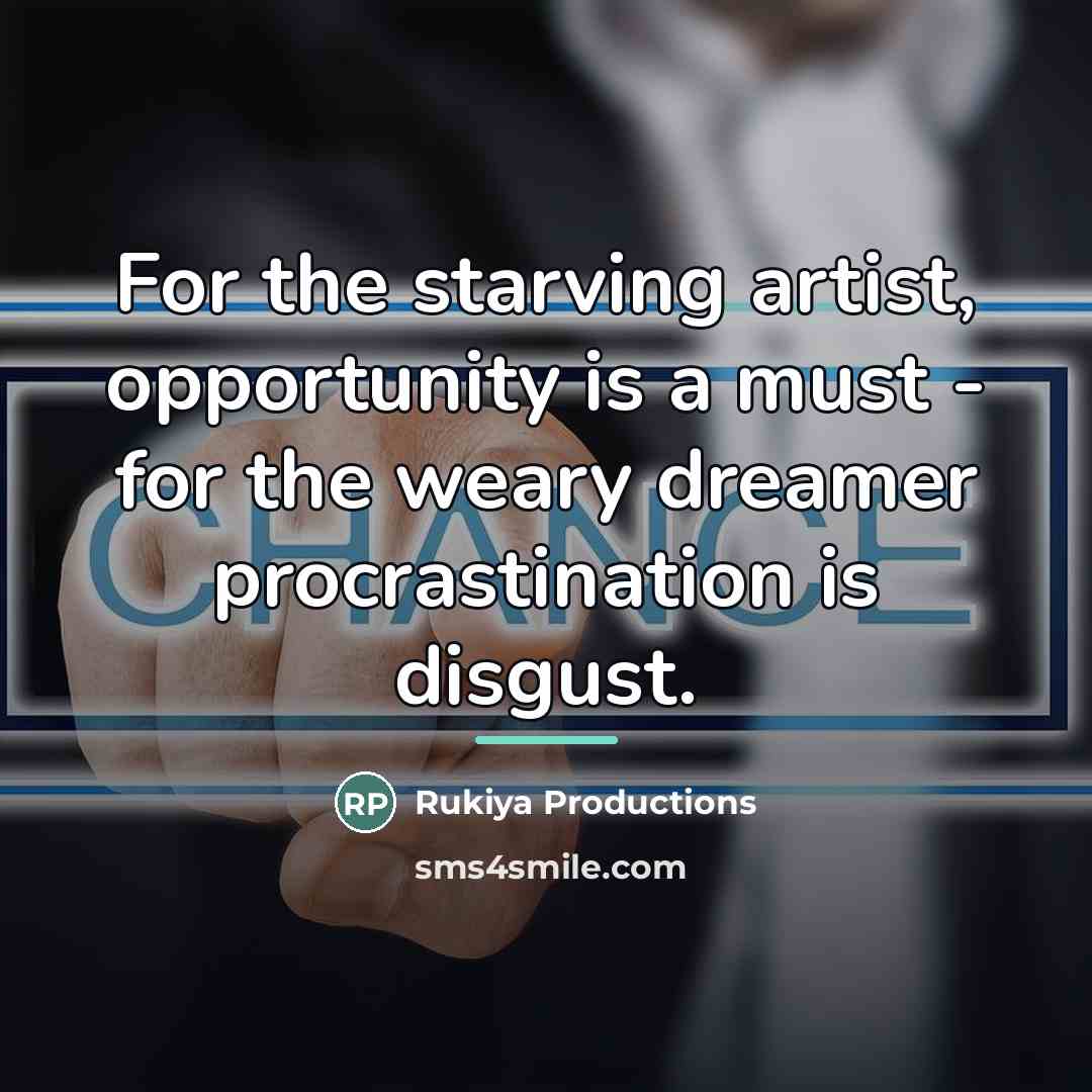 “For the starving artist, opportunity is a must - for…” quote by Rukiya Productions