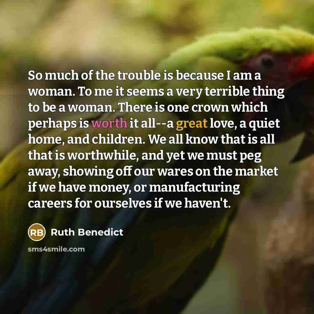 “So much of the trouble is because I am a…” quote by Ruth Benedict