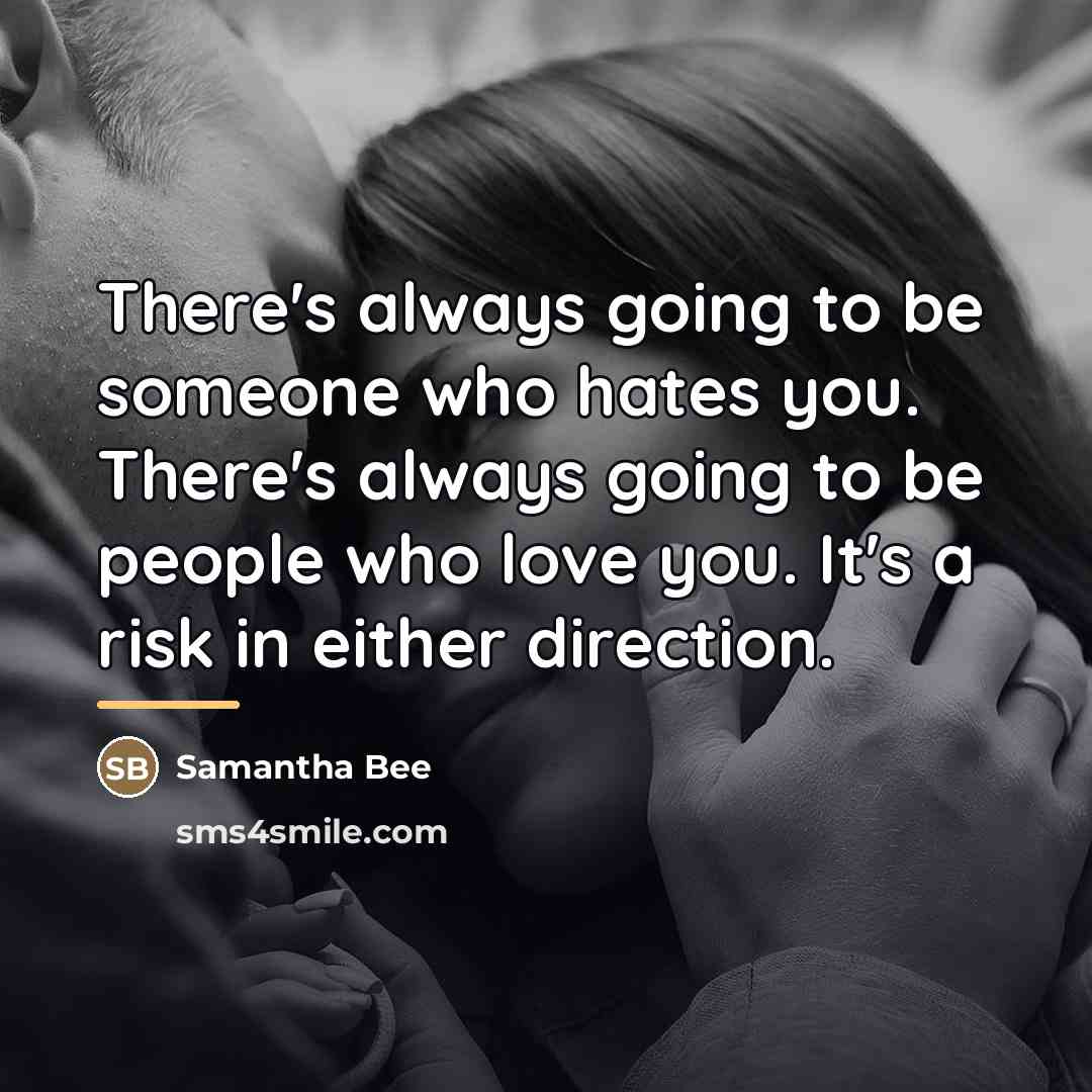 “There's always going to be someone who hates you. There's…” quote by Samantha Bee
