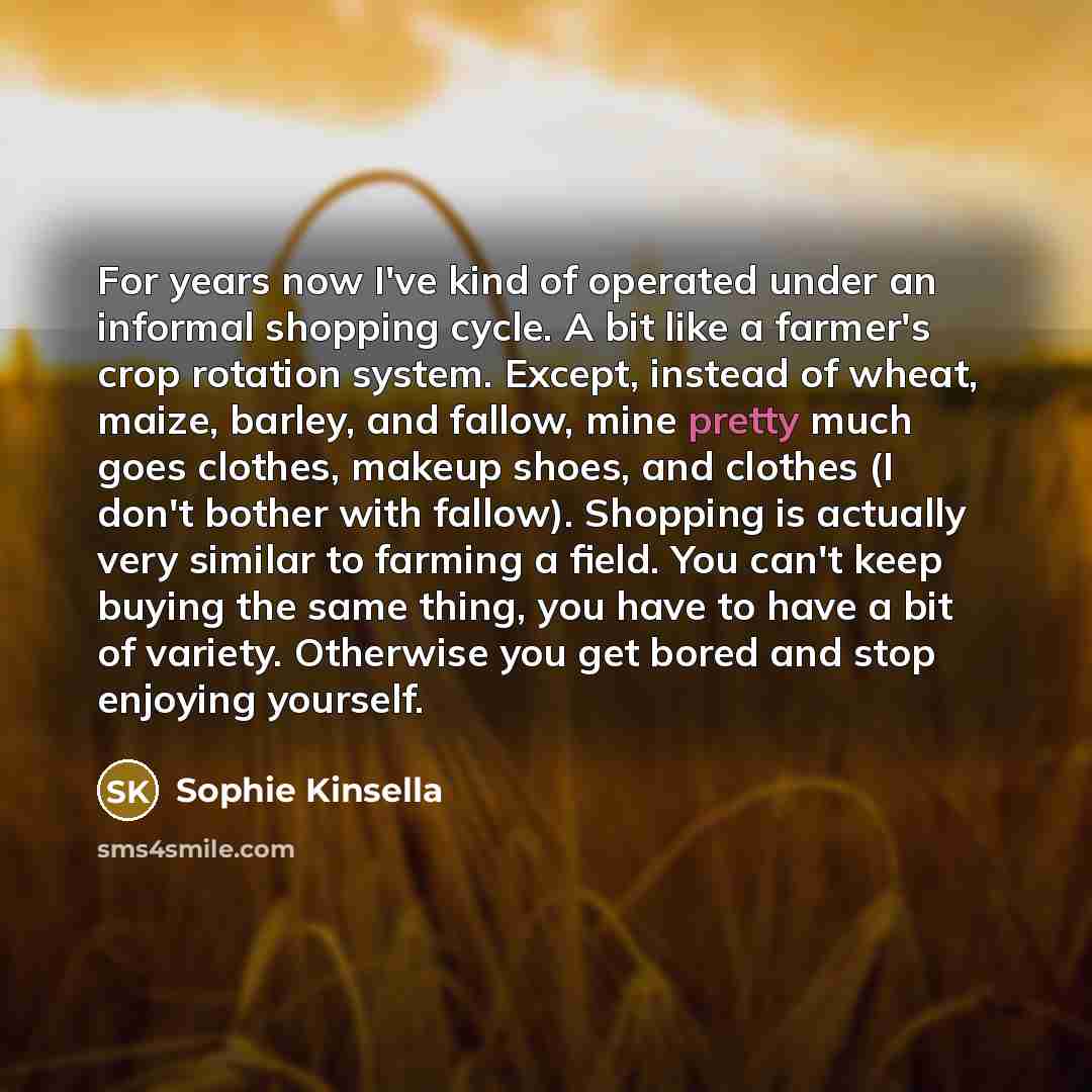 “For years now I've kind of operated under an informal…” quote by Sophie Kinsella