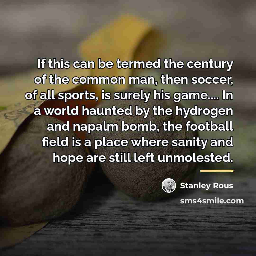 “If this can be termed the century of the common…” quote by Stanley Rous