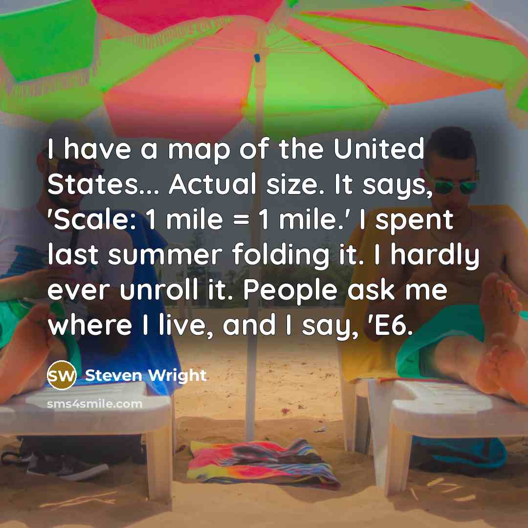 “I have a map of the United States... Actual size.…” quote by Steven Wright