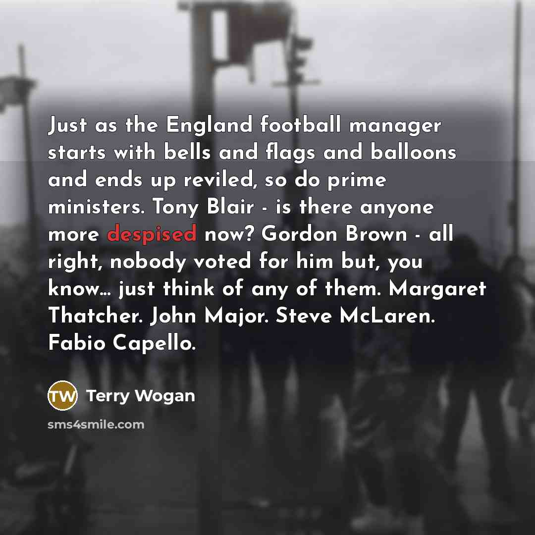 “Just as the England football manager starts with bells and…” quote by Terry Wogan