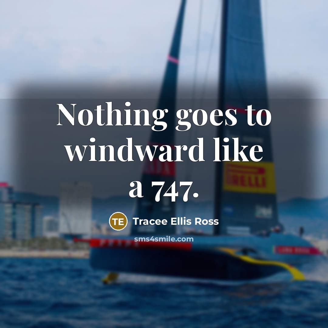 “Nothing goes to windward like a 747.…” quote by Tracee Ellis Ross