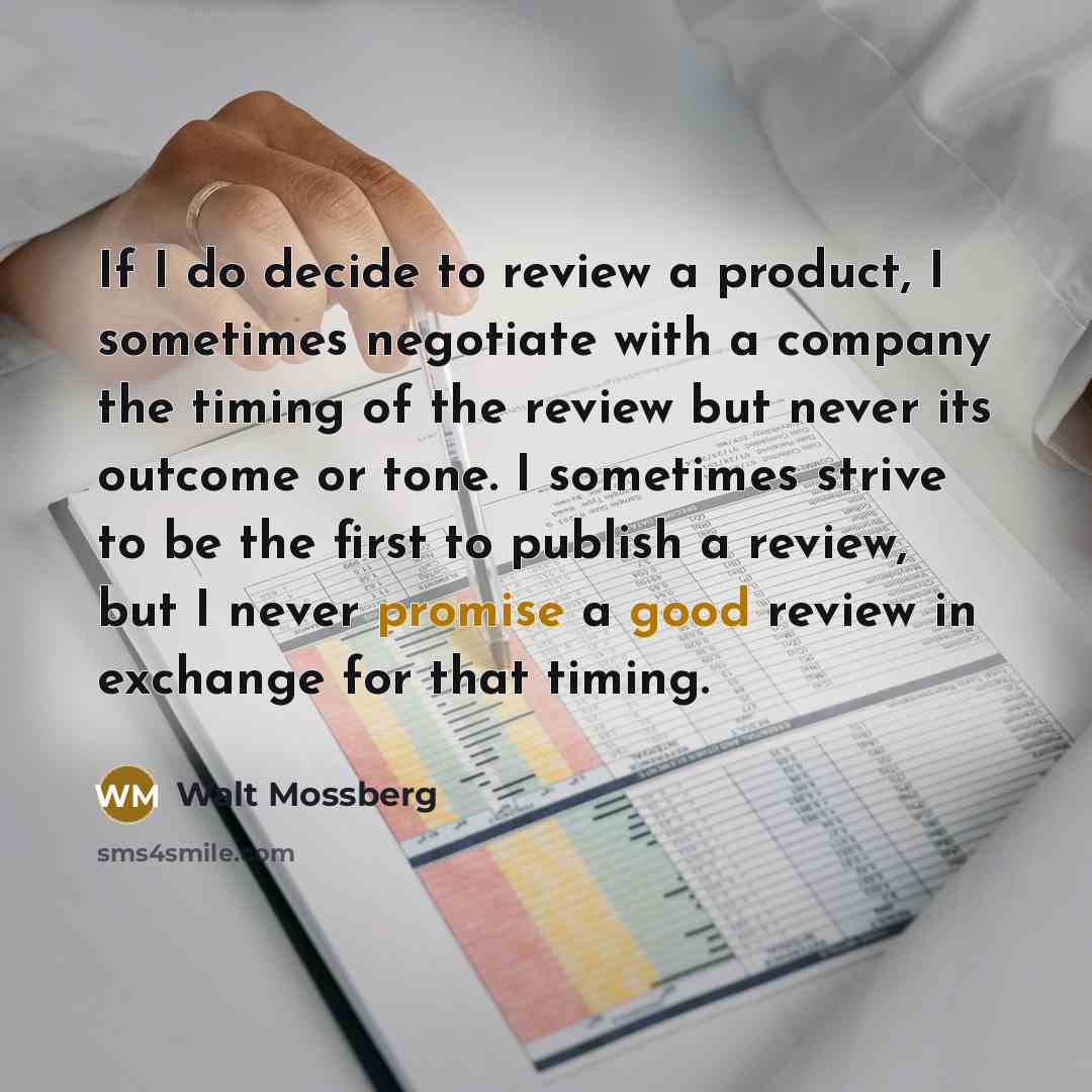 “If I do decide to review a product, I sometimes…” quote by Walt Mossberg