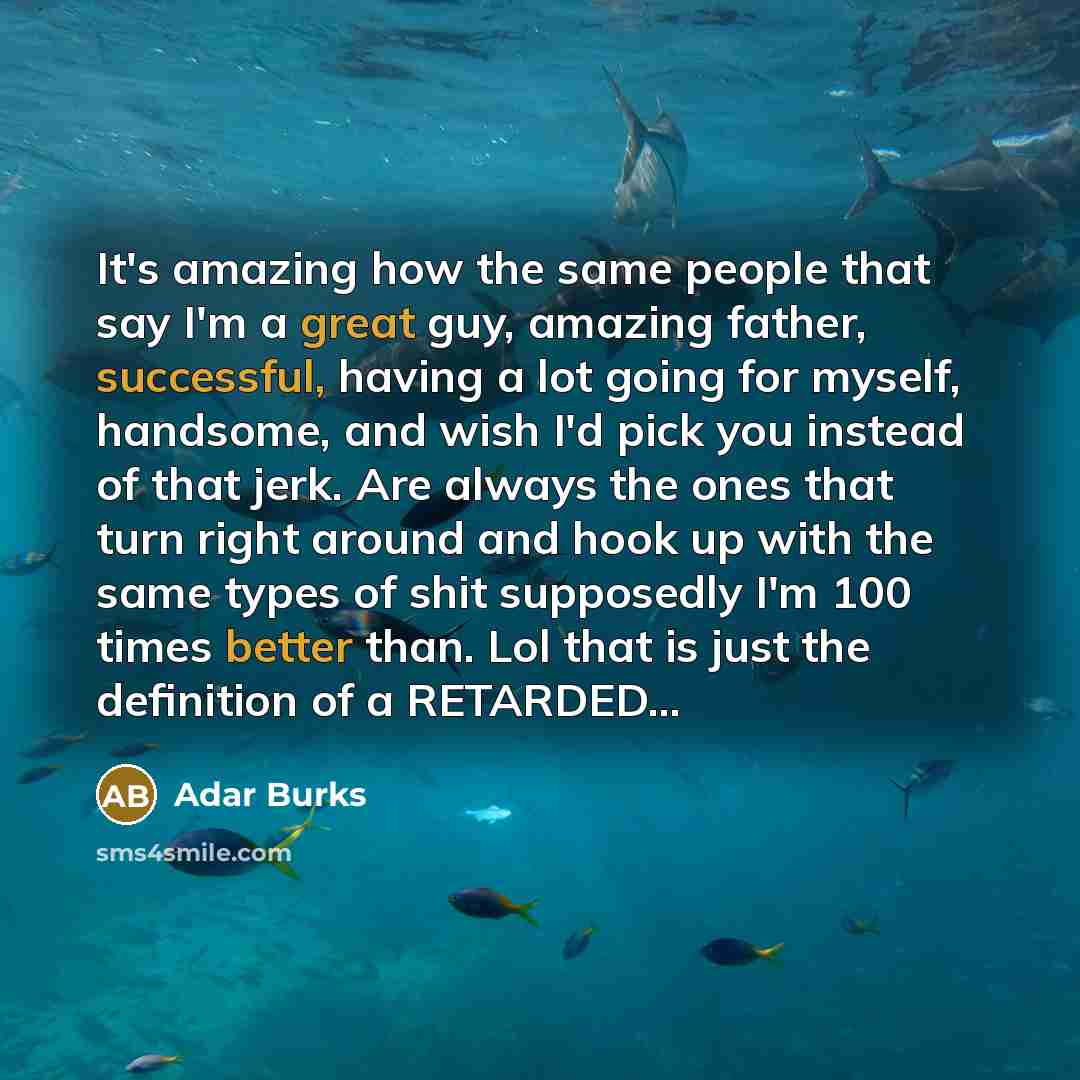 “It's amazing how the same people that say I'm a…” quote by Adar Burks
